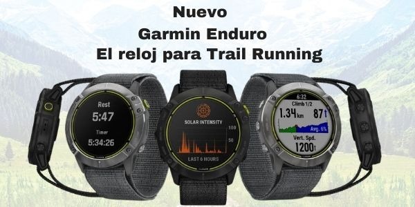 Garmin Enduro el nuevo reloj para Trail Running