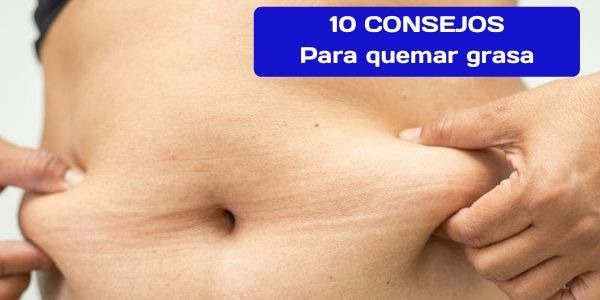 10 Consejos para quemar grasa abdominal